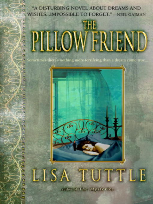 Title details for The Pillow Friend by Lisa Tuttle - Available